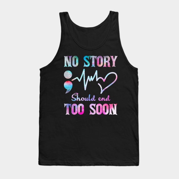 No Story Should End Too Soon Heartbeat Semicolon Tank Top by FrancisDouglasOfficial